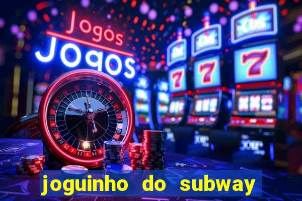 joguinho do subway surf que ganha dinheiro de verdade